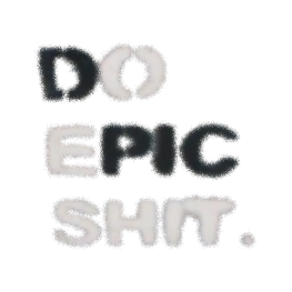 Do Epic Shit (D PIC)